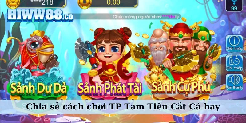 Chọn phòng chơi TP Tam Tiên Bắn Cá